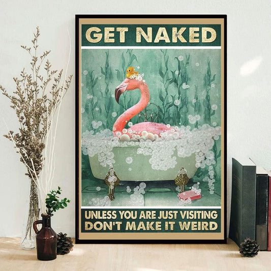 Desnúdate a menos que estés visitando Flamingo Póster, Lienzo