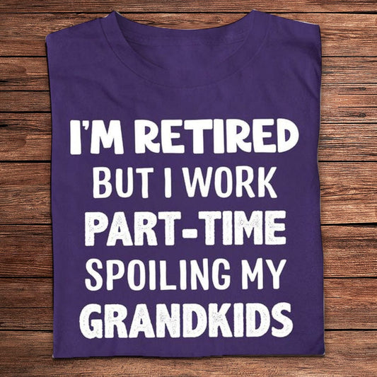 Estoy jubilado pero trabajo a tiempo parcial. Mimo a mis nietos. Camisetas