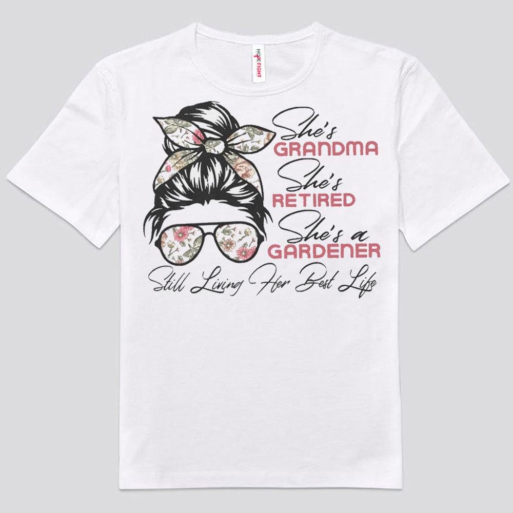 She's Grandma She's Retired & She's A Gardener Gardening Shirts