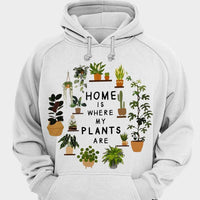 Home Is Where My Plants Are Gardening Shirts