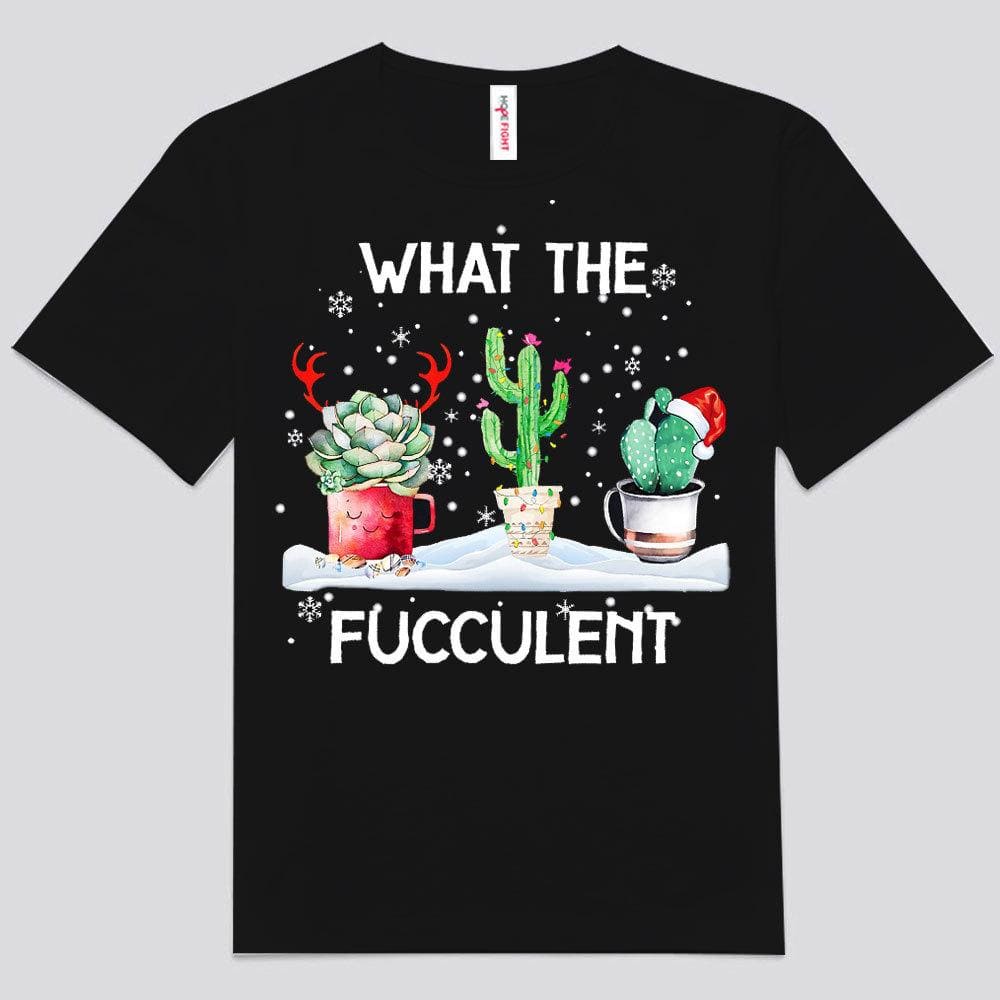 What The Fucculent Gardening Shirts