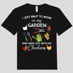 I Just Want To Work In My Garden And Hang Out With My Chickens Gardening Shirts