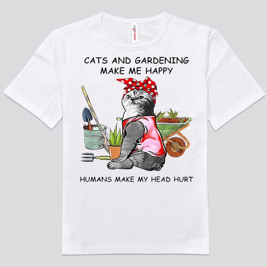 Los gatos y la jardinería me hacen feliz Los humanos me hacen doler la cabeza Camisetas