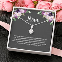 Alluring Beauty Necklace For Mom - There Are So Many Wonderful Ways You Have Brightened My Life No One Can Ever Fill Your Shoes