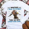 Sometimes I Talk To My Self Then We Both Laugh And Laugh Goat Hoodie, Shirts
