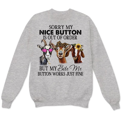 Sorry My Nice Button Is Out Of Order Goat Shirts