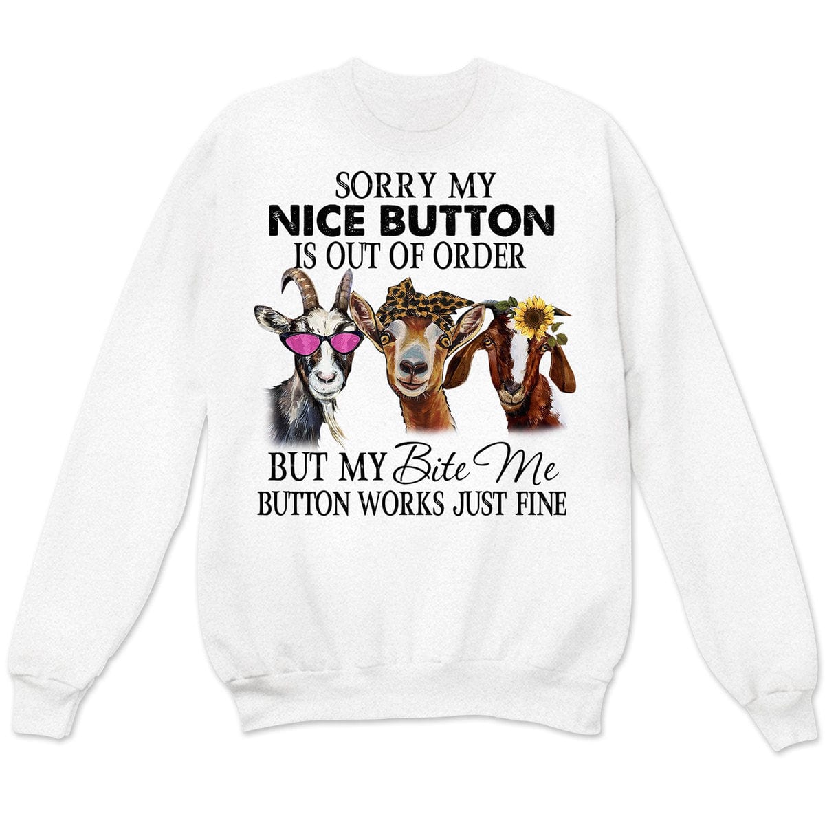 Sorry My Nice Button Is Out Of Order Goat Shirts