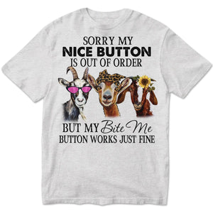 Sorry My Nice Button Is Out Of Order Goat T Shirts