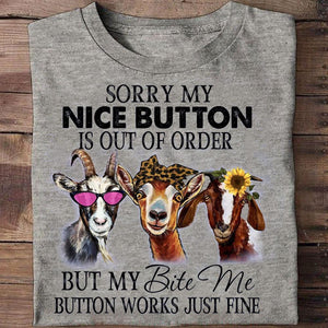 Sorry My Nice Button Is Out Of Order Goat Shirts