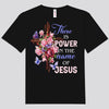 There Is Power In The Name Of Jesus Shirts