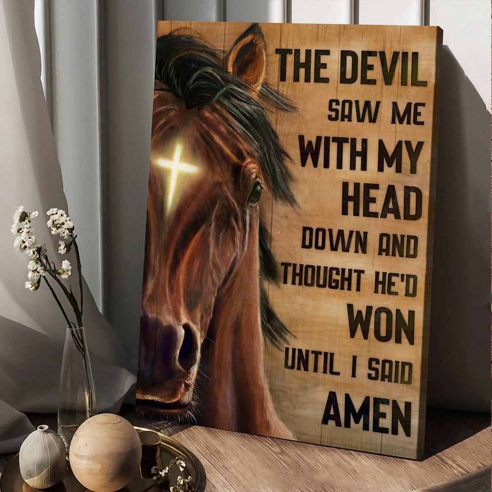 The Devil Saw Me Christian Grace & Horse God Poster, Canvas