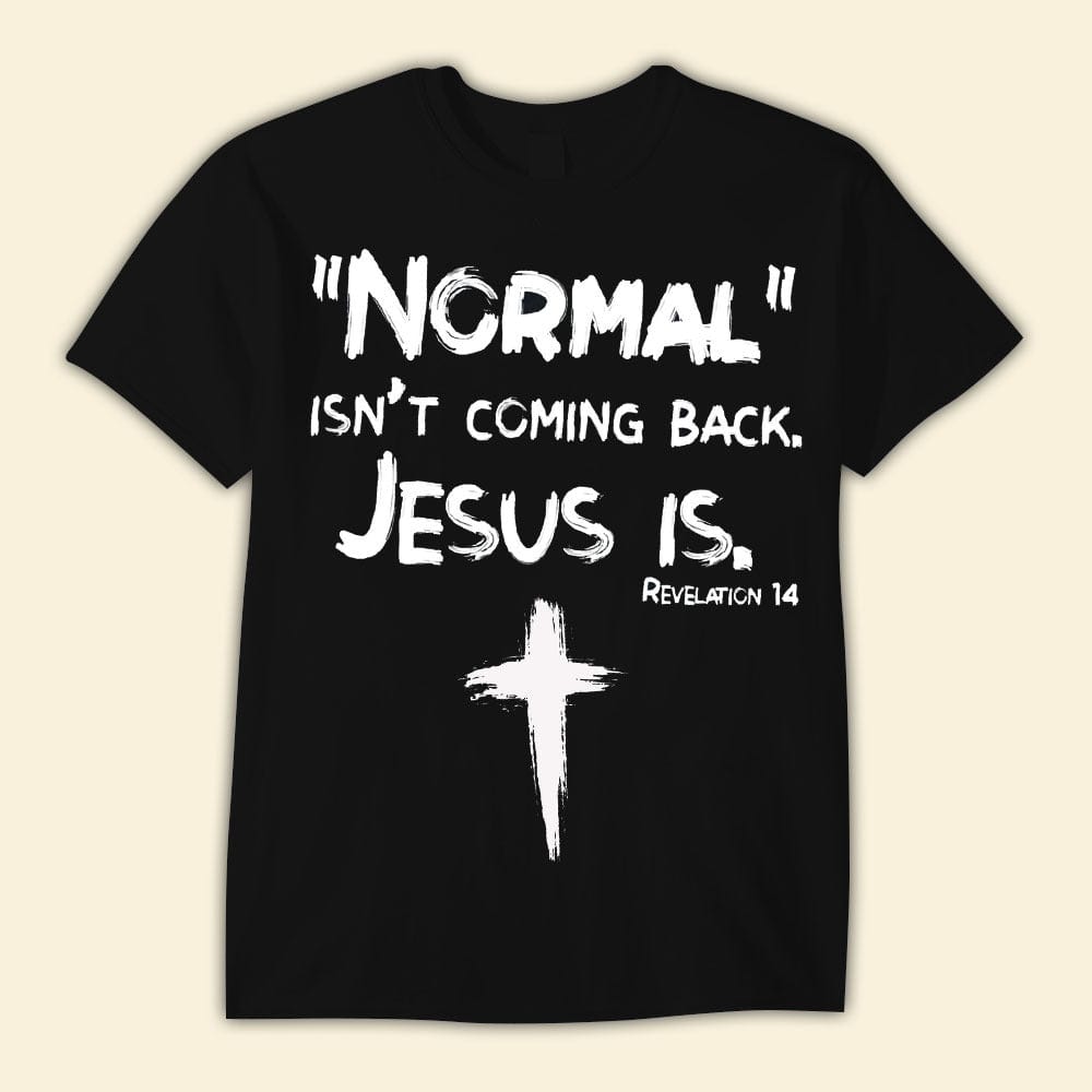 La normalidad no va a volver Jesús es camisetas