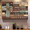Pray Big Worry Small Trust God Poster, Canvas