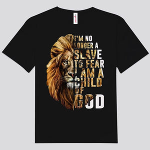 I'm No Longer A Slave To Fear I'm Child Of God Shirts