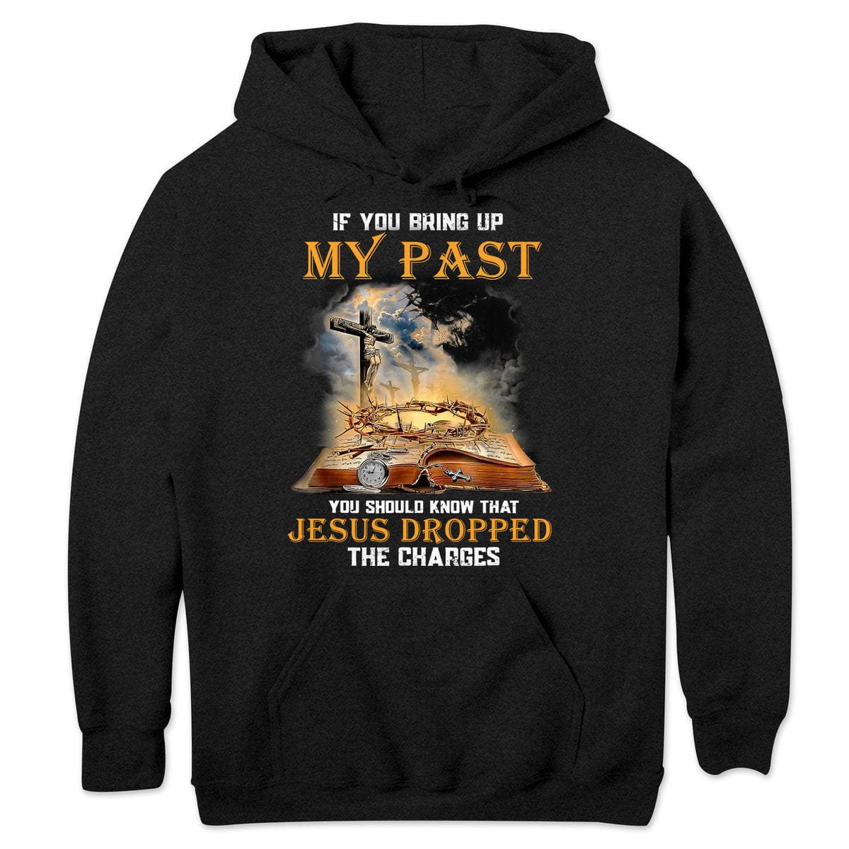 Si mencionas mi pasado, debes saber que Jesús retiró los cargos. Camisetas