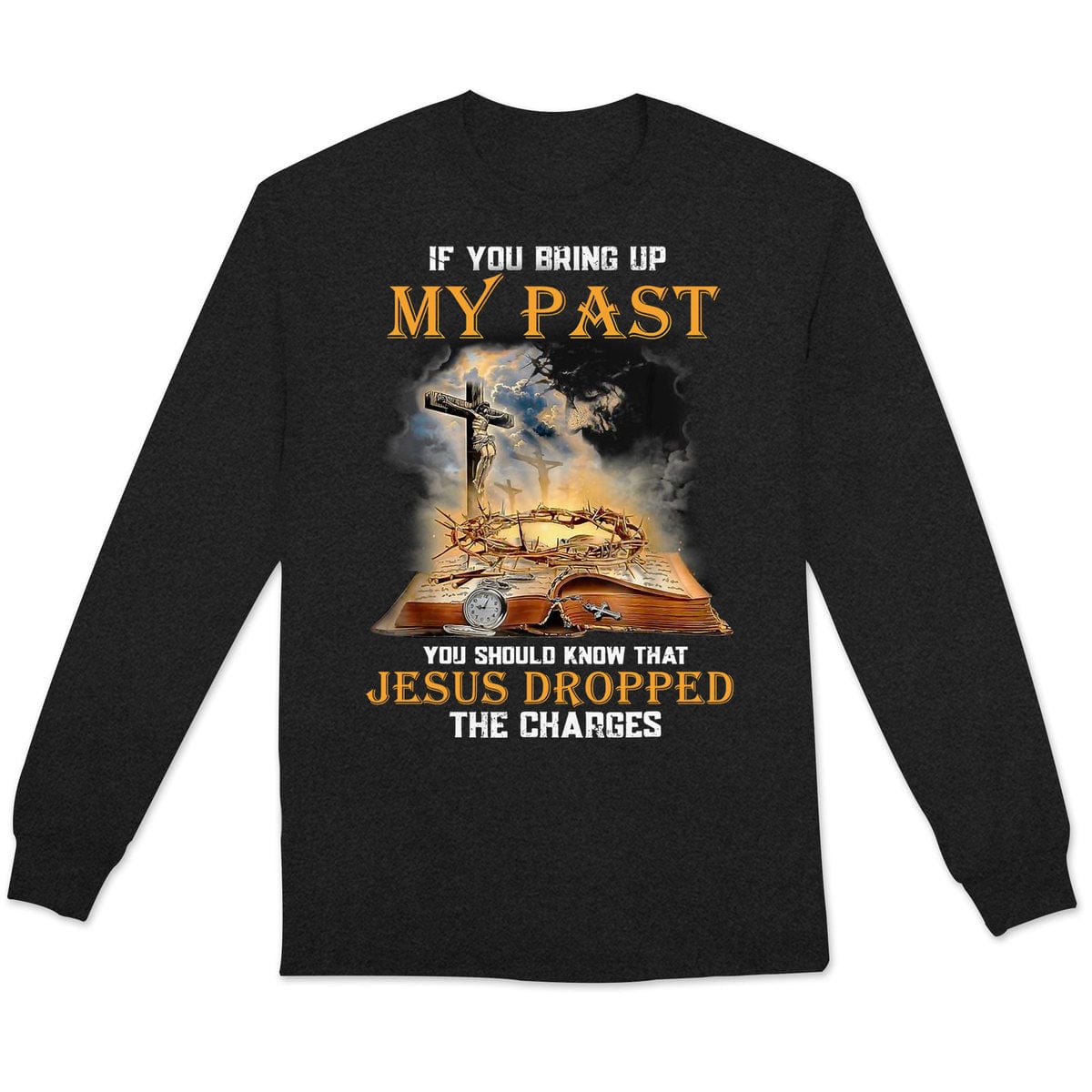 Si mencionas mi pasado, debes saber que Jesús retiró los cargos. Camisetas