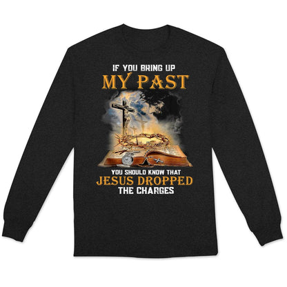 Si mencionas mi pasado, debes saber que Jesús retiró los cargos. Camisetas