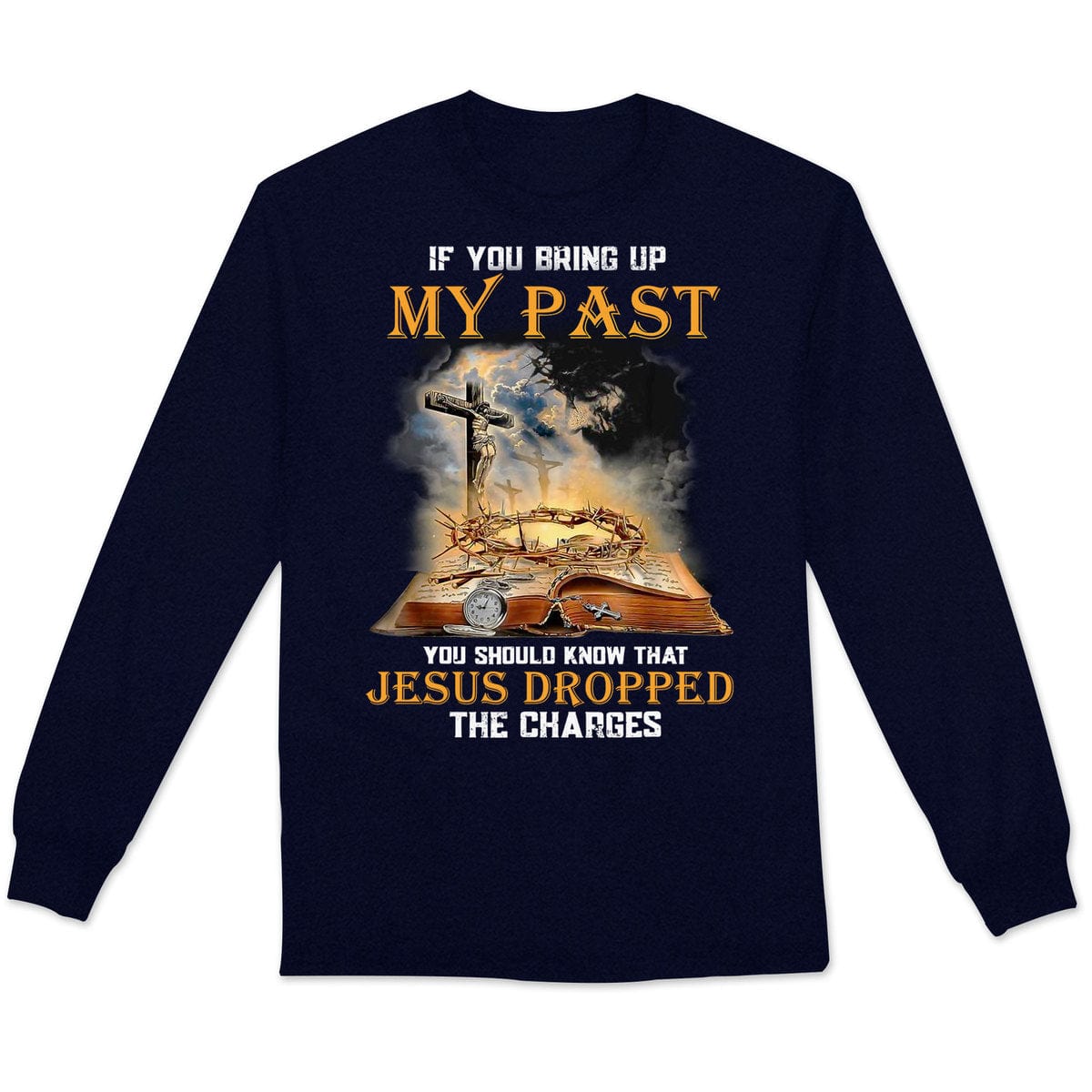 Si mencionas mi pasado, debes saber que Jesús retiró los cargos. Camisetas
