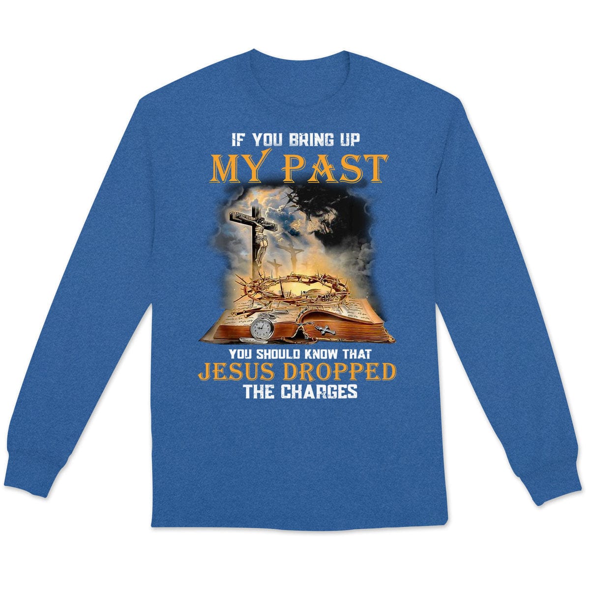 Si mencionas mi pasado, debes saber que Jesús retiró los cargos. Camisetas