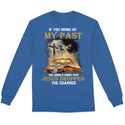 Si mencionas mi pasado, debes saber que Jesús retiró los cargos. Camisetas