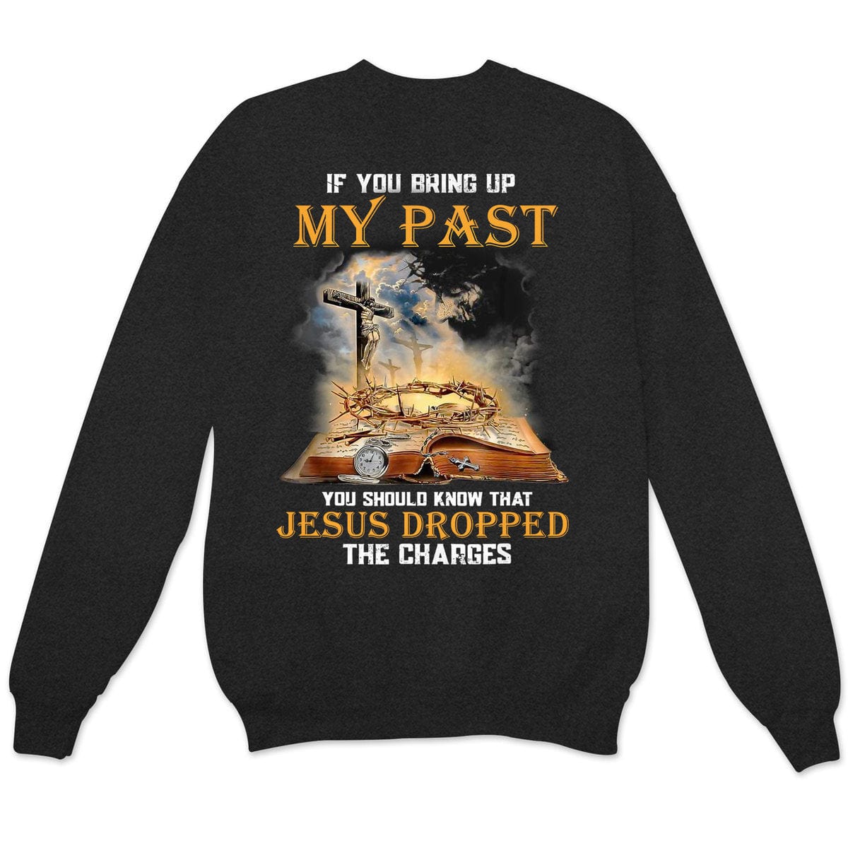 Si mencionas mi pasado, debes saber que Jesús retiró los cargos. Camisetas