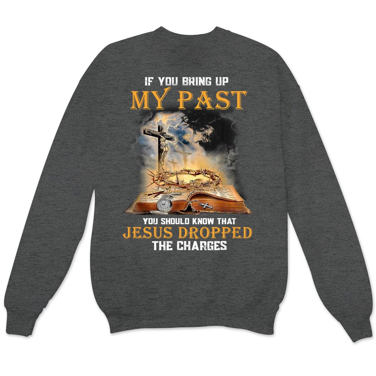 Si mencionas mi pasado, debes saber que Jesús retiró los cargos. Camisetas