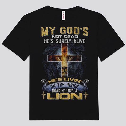 Mi Dios no está muerto, seguro que está vivo por dentro como un león.