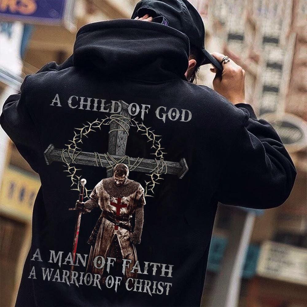 A Child Of God A Man Of Faith A Warrior Of Christ Shirts