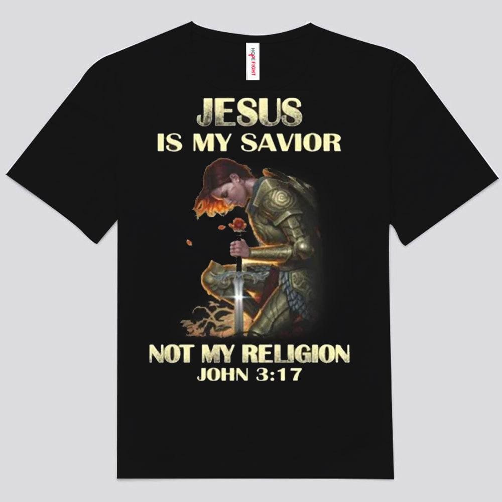 Jesus Is My Savior Not My Religion Shirts