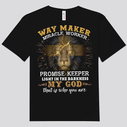 Way Maker Miracle Worker My God Shirts