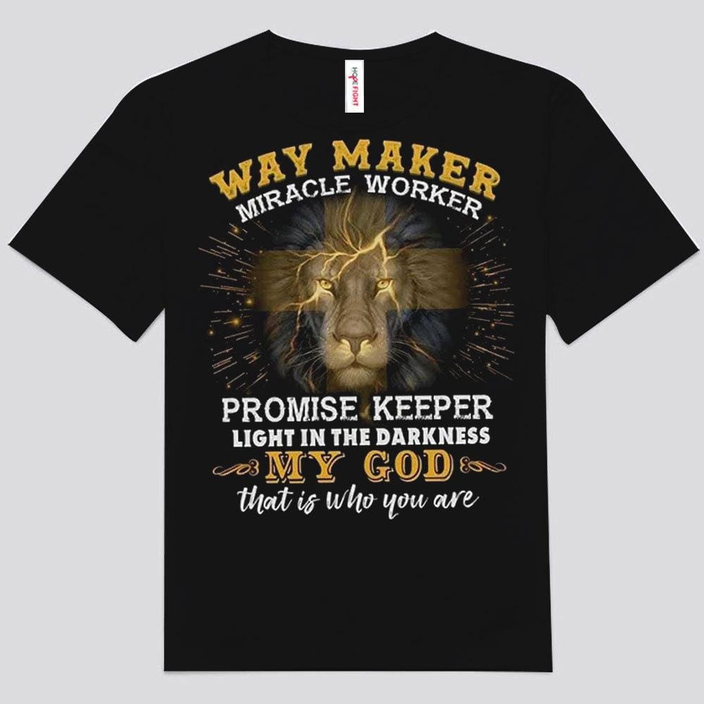 Way Maker Miracle Worker My God Shirts