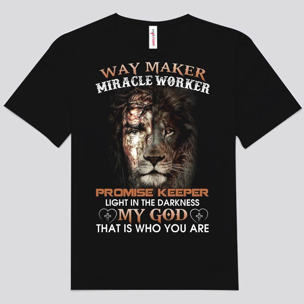 Way Maker Miracle Worker My God Shirts