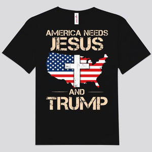 America Needs Jesus And Trump Shirts