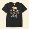Crazy Hamster Lady Shirts