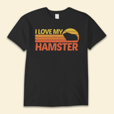 I Love My Hamster Shirts