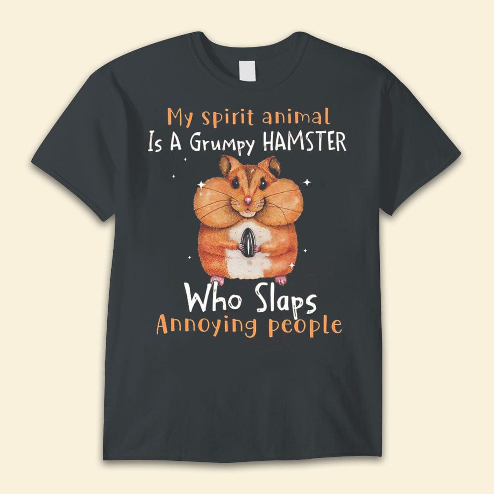 My Spirit Animal Is A Grumpy Hamster Shirts