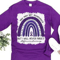 Alzheimer's Awareness Shirt, Rainbow You Not Remember I Will Never Forget