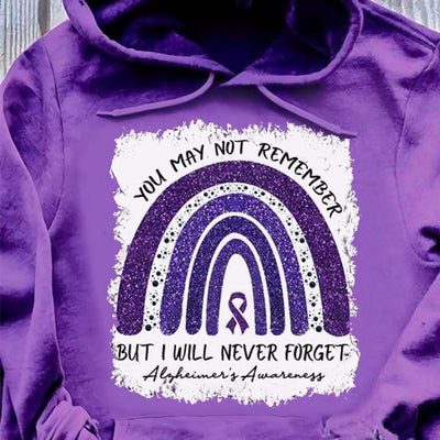 Alzheimer's Awareness Shirt, Rainbow You Not Remember I Will Never Forget
