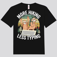 More Hiking Less Typing Sloth Hiking Shirts
