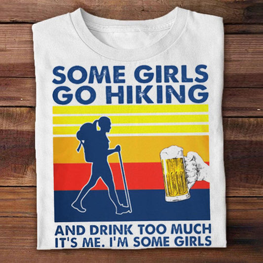 Algunas chicas van de excursión y beben demasiado. Soy yo. Camisetas