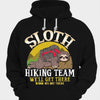 Sloth Hiking Team We'll Get There When We Get There Shirts