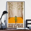 Into The Forest I Go To Lose My Mind & Find My Soul Hiking Poster, Canvas