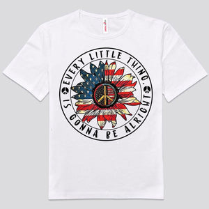 Every Little Thing Is Gonna Be Alright American Flag Sunflower Hippie Shirts