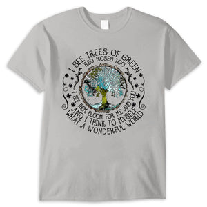 I See Trees Of Green Hippie Shirt