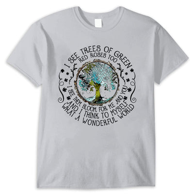 I See Trees Of Green Hippie Shirt