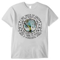 I See Trees Of Green Hippie T Shirt