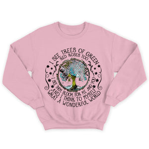 I See Trees Of Green Hippie Shirt