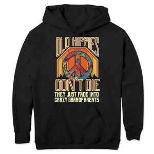 Old Hippies Don't Die They Fade Into Grandparents, Vintage Hippie Hoodie, Shirts