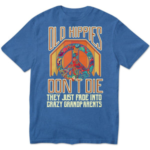 Old Hippies Don't Die They Fade Into Grandparents, Vintage Hippie Sweatshirt, Shirts