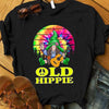 Old Hippie, Cute Hippie Shirts
